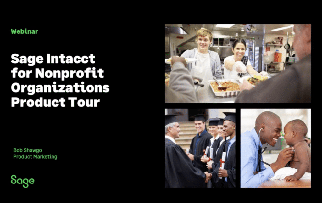Webinar slide titled "Sage Intacct for Nonprofit Organizations Product Tour." Includes images of people serving food, graduates in gowns, and a man with a baby. Text includes "Bob Shawgo, Product Marketing.
